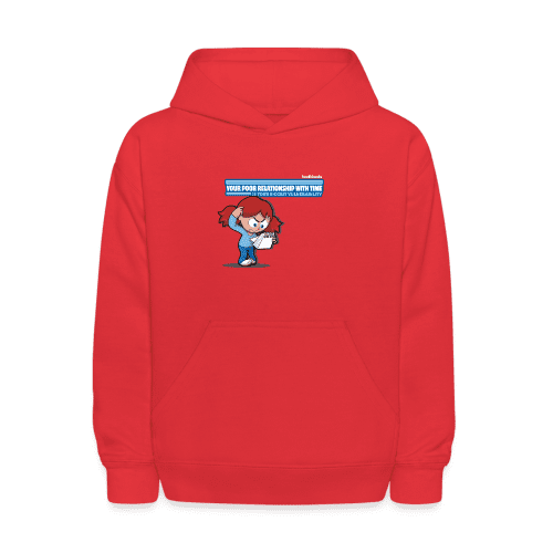 Your Poor Relationship With Time Is Your Biggest Vulnerability Character Comfort Kids Hoodie - red