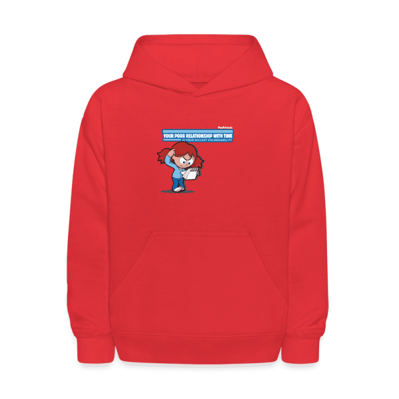 Your Poor Relationship With Time Is Your Biggest Vulnerability Character Comfort Kids Hoodie - red