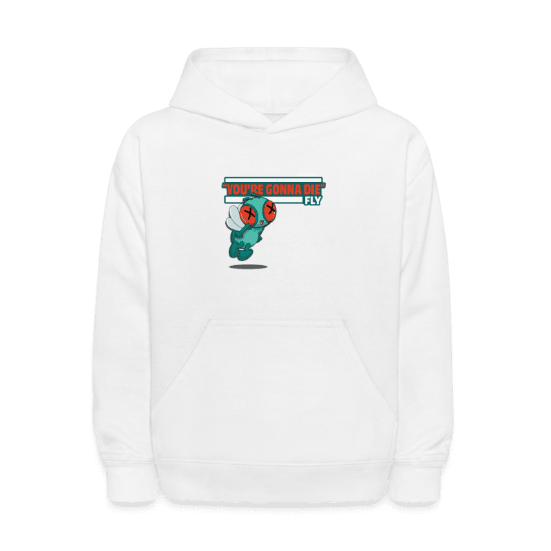 "You’re Gonna Die" Fly Character Comfort Kids Hoodie - white