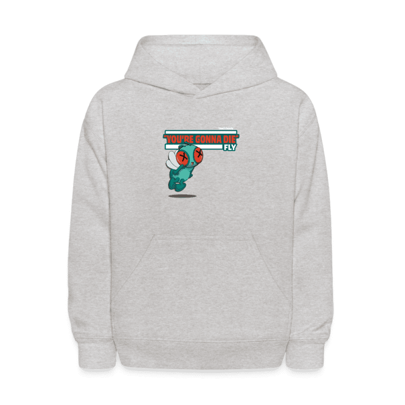 "You’re Gonna Die" Fly Character Comfort Kids Hoodie - heather gray