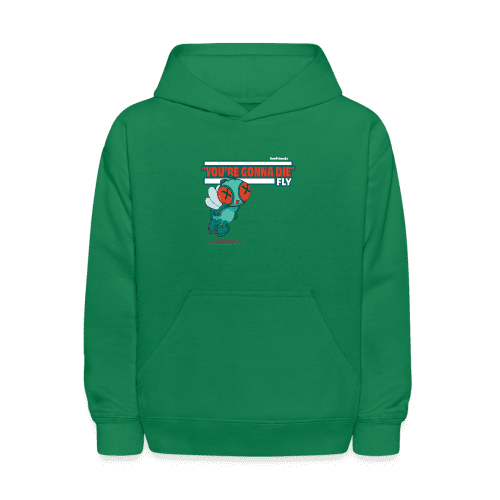 "You’re Gonna Die" Fly Character Comfort Kids Hoodie - kelly green