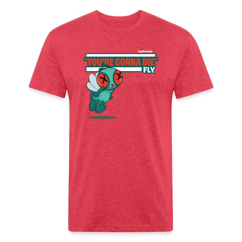 "You’re Gonna Die" Fly Character Comfort Adult Tee - heather red