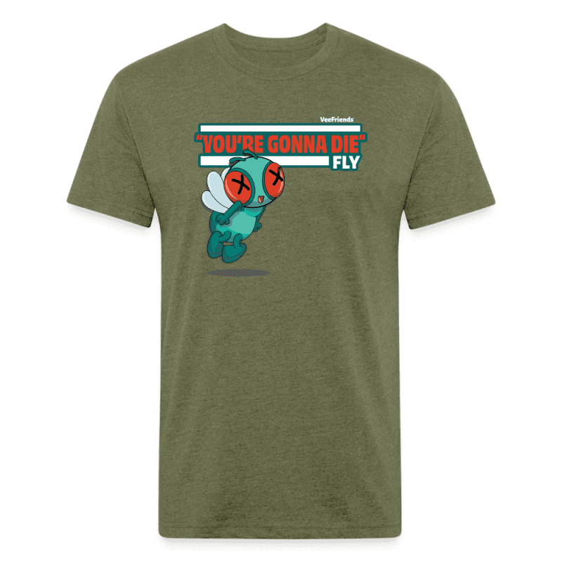 "You’re Gonna Die" Fly Character Comfort Adult Tee - heather military green