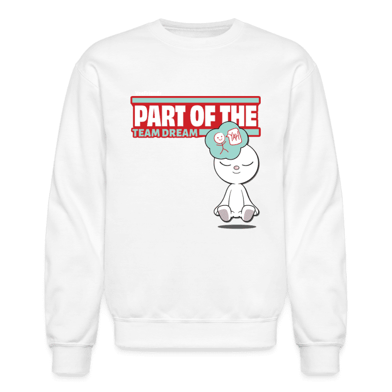 Part Of The Team Dream Character Comfort Adult Crewneck Sweatshirt - white