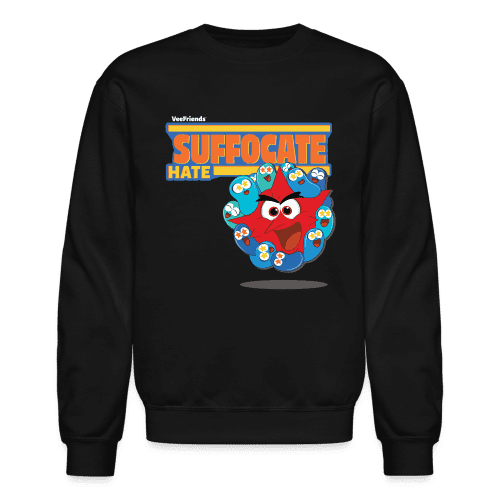 Suffocate Hate Character Comfort Adult Crewneck Sweatshirt - black