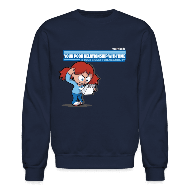 Your Poor Relationship With Time Is Your Biggest Vulnerability Character Comfort Adult Crewneck Sweatshirt - navy